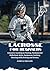Lacrosse For Beginners by James B. Williams