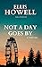 Not a Day Goes By by Ellis Howell