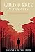 Wild & Free in the City: An...