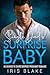Single Dad's Surprise Baby by Iris Blake