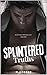 Splintered Truths (Splintered Promises Duet #1)