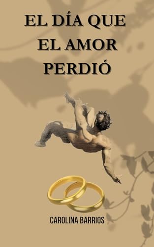 El día que el amor perdió (La noche que lo ocasionó) (Spanish Edition)