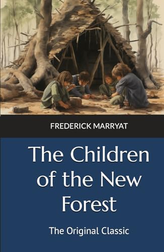 The Children of the New Forest: The Original Classic