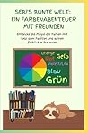 Sebi's Bunte Welt: Ein Farbenabenteuer mit Freunden: Entdecke die Magie der Farben mit Sebi dem Faultier und seinen fröhlichen Freunden! (Sebi’s Dschungelabenteuer) (German Edition)