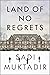 Land of No Regrets