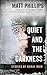 Quiet and the Darkness: Stories of Rural Noir