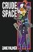 Crude Space