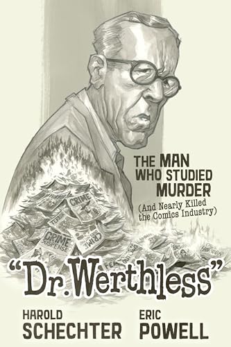 Dr. Werthless: The Man Who Studied Murder [And Nearly Killed the Comics Industry] (Hardcover)