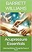 Acupressure Essentials: Unlocking Wellness Through the Power of Touch (Holistic Harmony: Exploring the World of Alternative Wellness Book 4)