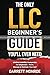 The Only LLC Beginners Guid...
