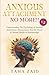 Anxious Attachment No More!! V2: Understanding The Psychology of Anxious Attachment, Neuroscience, And The Power of Mental Health In Relationships
