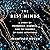 The Best Minds: A Story of Friendship, Madness, and the Tragedy of Good Intentions