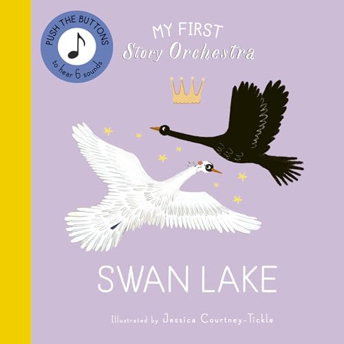 My First Story Orchestra: Swan Lake: Press the buttons to hear 6 sounds (Board Book)