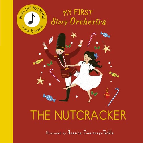 My First Story Orchestra: The Nutcracker: Press the buttons to hear 6 sounds (Board Book)