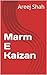 Marm E Kaizan by Areej Shah