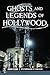 Ghosts and Legends of Hollywood (Haunted America)