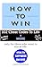 How To Win: For Those Who W...