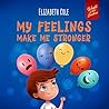 My Feelings Make ...
