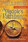 A Disciple's Path: Daily Workbook: Deepening Your Relationship with Christ and the Church (Ministry in the Small Membership Church) A Disciple's Path: Daily Workbook: Deepening Your Relationship with Christ and the Church (Ministry in the Small Membership Church)