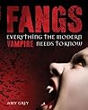 Fangs: Everything the Modern Vampire Needs to Know