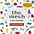 The Mesh: Why the Future of...