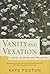 Vanity and Vexation : A Nov...