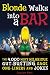 Blonde Walks into a Bar: Th...