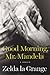 Good Morning, Mr. Mandela by Zelda la Grange