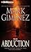Abduction, The by Mark Gimenez