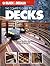 The Complete Guide to Decks  by Editors of Creative Publishing
