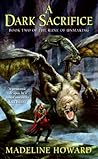 A Dark Sacrifice: Book Two of The Rune of Unmaking A Dark Sacrifice: Book Two of The Rune of Unmaking