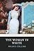 The Woman in White: The 1859 Wilkie Collins Novel of Love, Betrayal, and Intrigue.