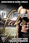 Play the Fake: Geküsst vom Quarterback (Iron Crushers Football Lovestorys 1) (German Edition)