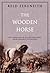 The Wooden Horse: From Odys...