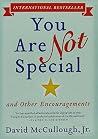 You Are Not Special: ... And Other Encouragements