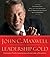 Leadership Gold: Lessons I've Learned from a Lifetime of Leading