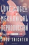 Love in the Age of Mechanical Reproduction: A Novel