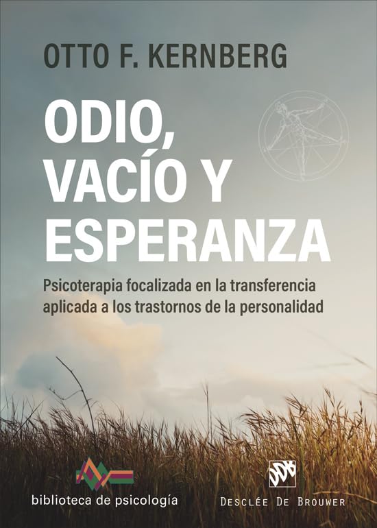 Odio, vacío y esperanza. Psicoterapia focalizada en la transferencia aplicada a los trastornos de la personalidad (Paperback)