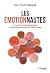 Les Émotionnautes - Le guide ultrapratique pour apprivoiser ses émotions