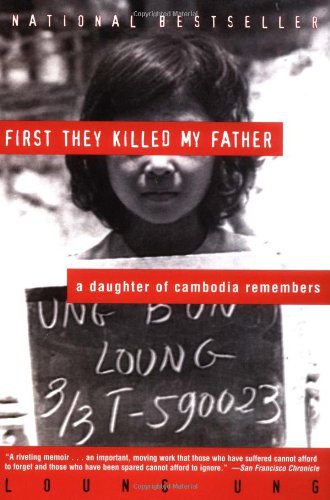 First They Killed My Father: A Daughter of Cambodia Remembers