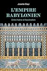 L'Empire babylonien - Entre haine et fascination