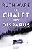 Le Chalet des disparus