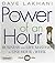 The Power of An Hour: Busin...