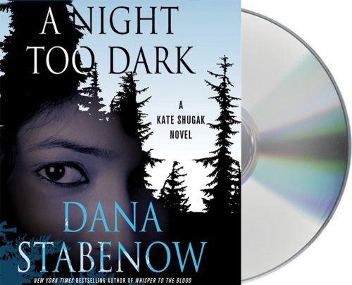 A Night Too Dark: A Kate Shugak Novel