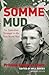 Somme Mud: An Australian Te...