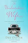 The Undertaker's Wife: A True Story of Love, Loss, and Laughter in the Unlikeliest of Places