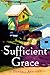 Sufficient Grace: A Novel