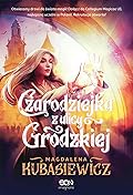 Czarodziejka z ulicy Grodzkiej