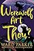 Werewolf Art Thou?: A paran...