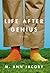 Life After Genius